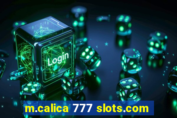 m.calica 777 slots.com