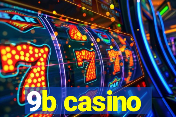 9b casino