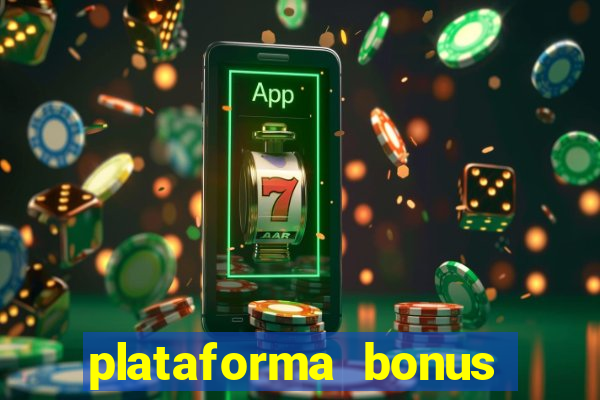 plataforma bonus sem deposito