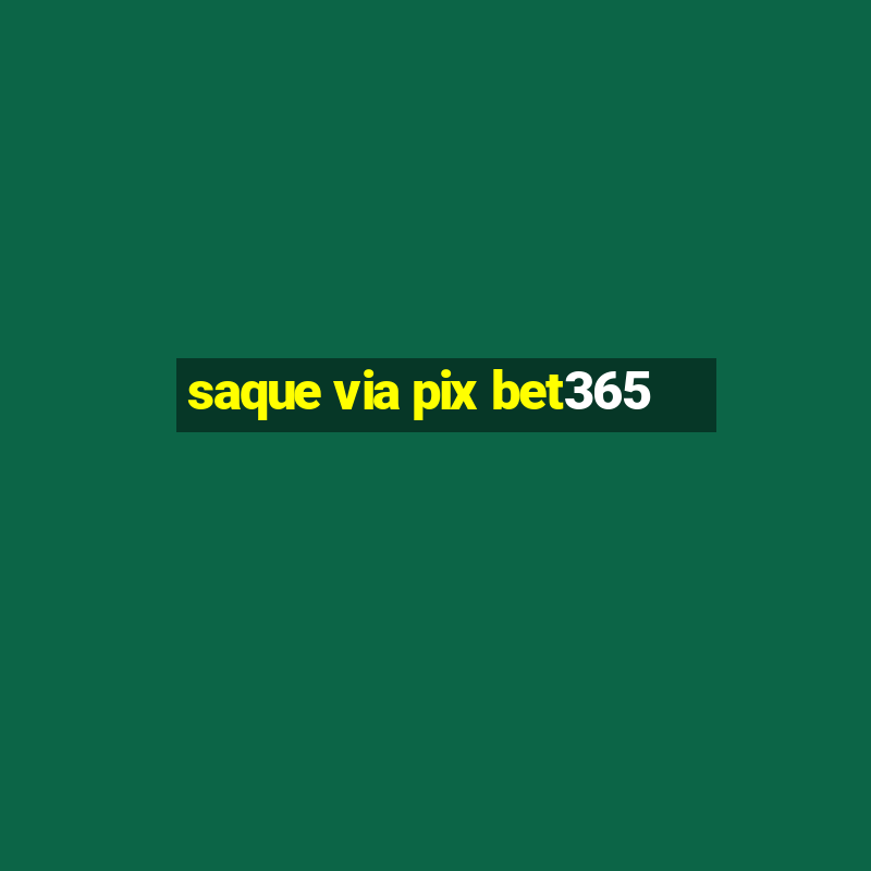 saque via pix bet365