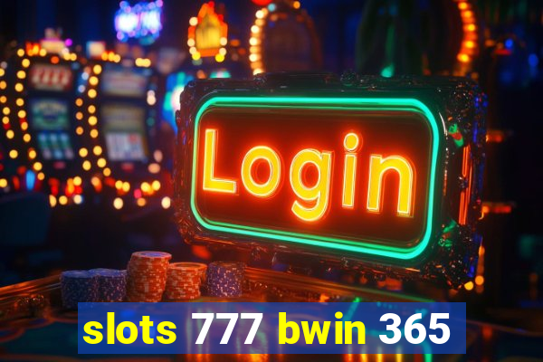 slots 777 bwin 365