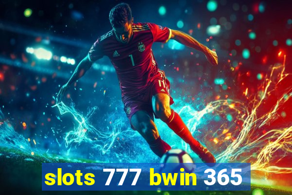 slots 777 bwin 365