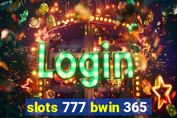 slots 777 bwin 365