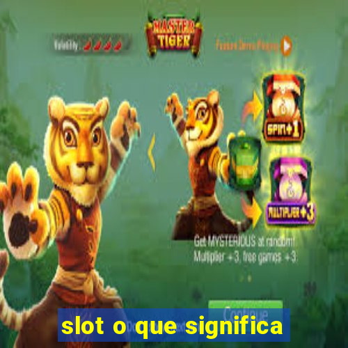 slot o que significa