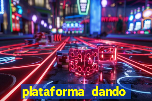 plataforma dando dinheiro no cadastro