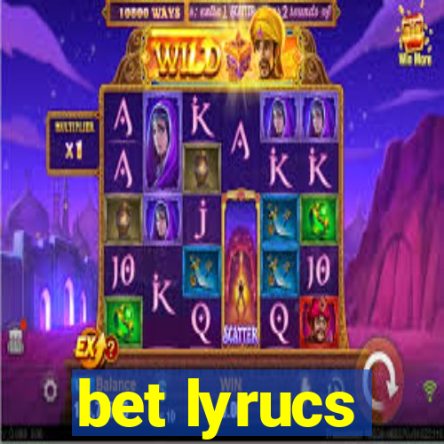 bet lyrucs