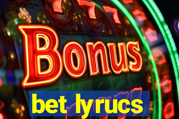 bet lyrucs