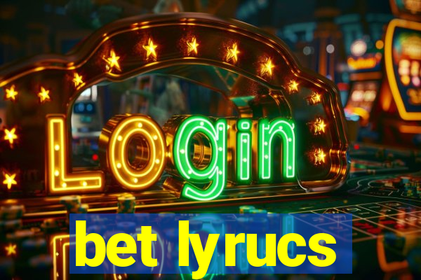 bet lyrucs