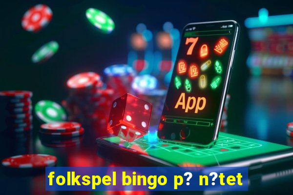 folkspel bingo p? n?tet