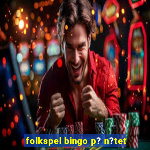 folkspel bingo p? n?tet