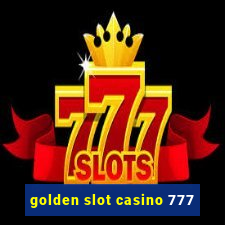 golden slot casino 777