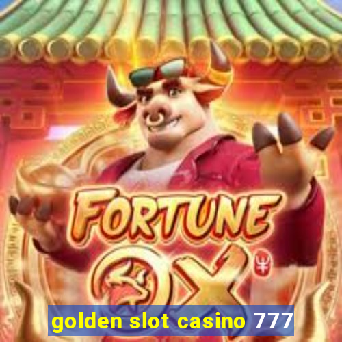 golden slot casino 777