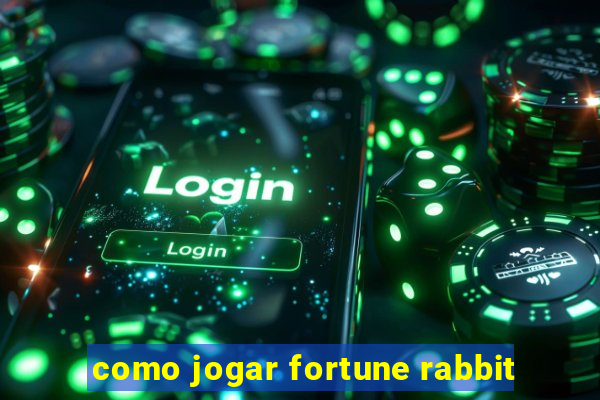 como jogar fortune rabbit