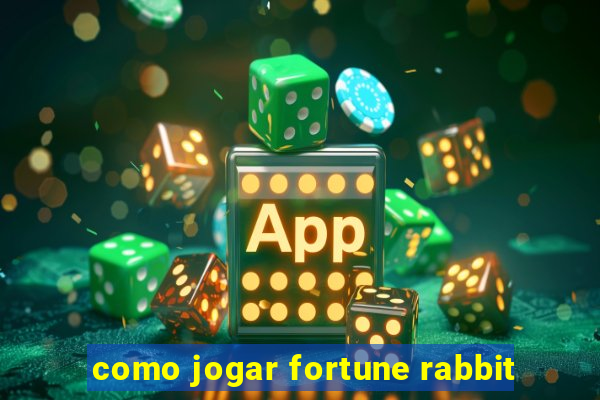 como jogar fortune rabbit