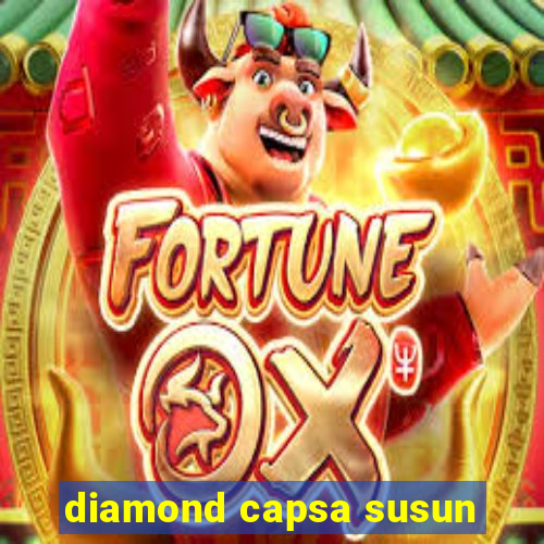 diamond capsa susun