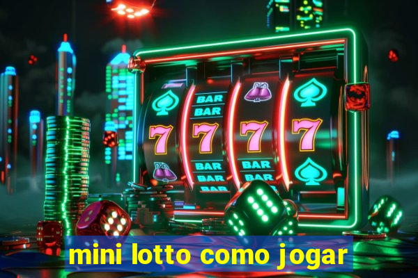 mini lotto como jogar