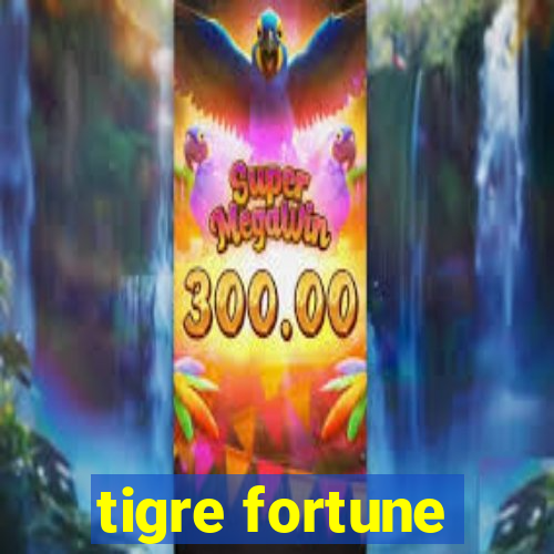 tigre fortune