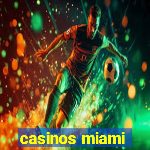 casinos miami