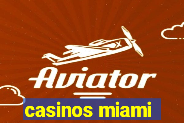 casinos miami