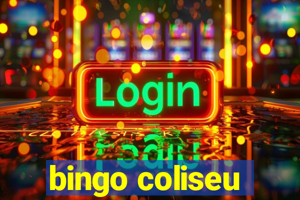 bingo coliseu