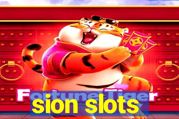 sion slots