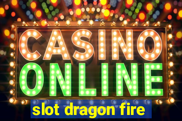 slot dragon fire