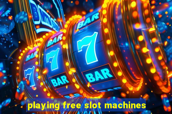 playing free slot machines