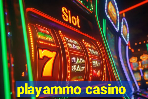 playammo casino