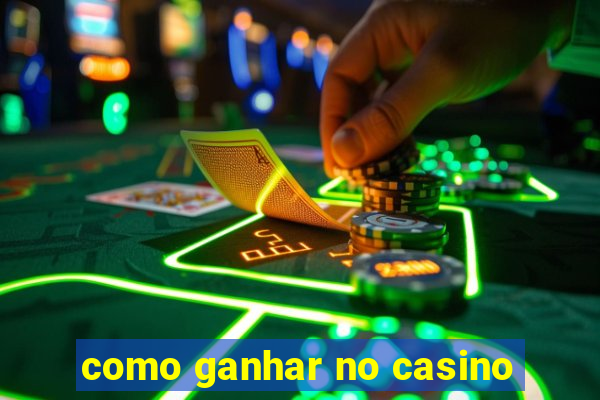 como ganhar no casino