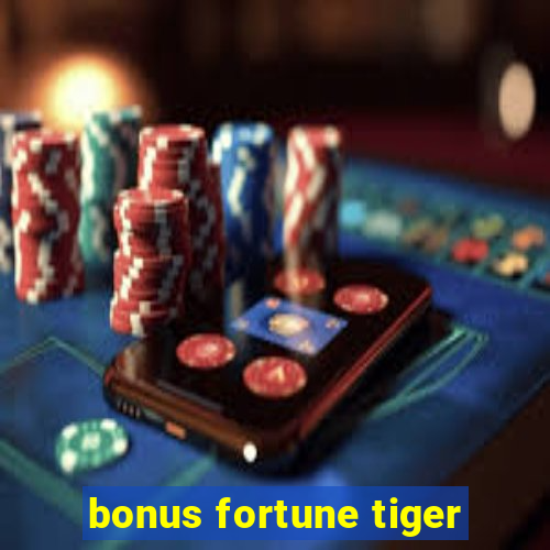 bonus fortune tiger