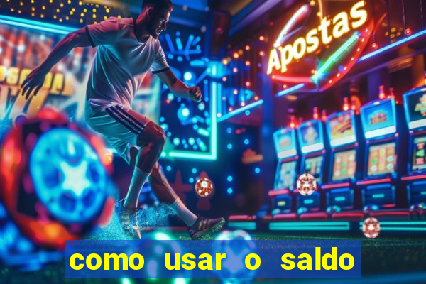 como usar o saldo bonus vai de bet