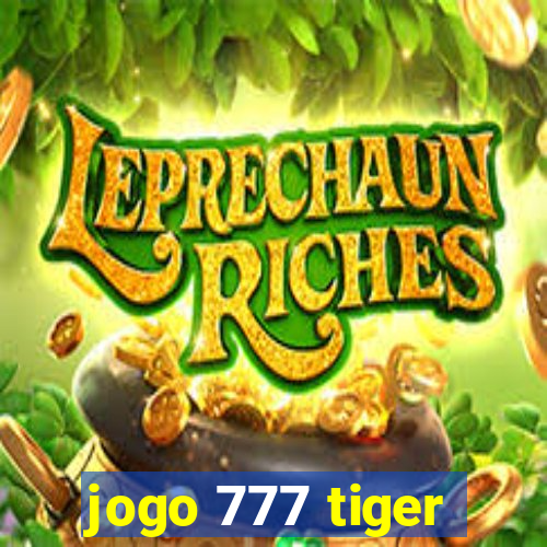 jogo 777 tiger