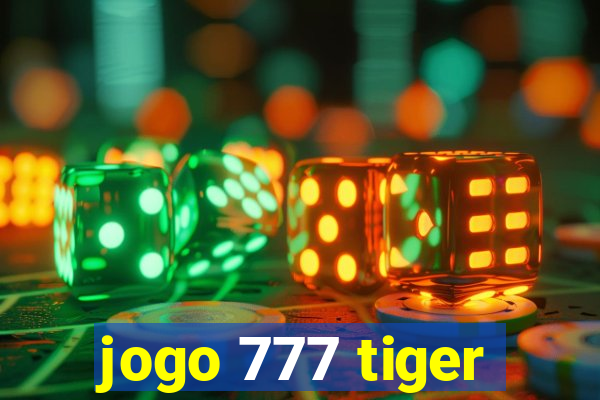 jogo 777 tiger