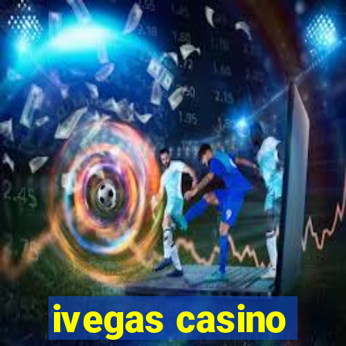 ivegas casino