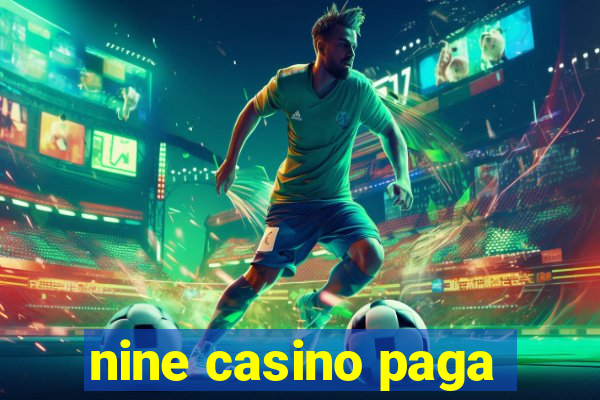 nine casino paga