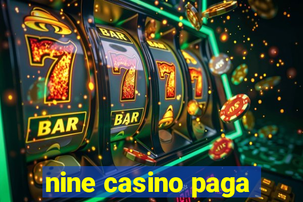 nine casino paga