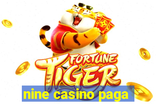 nine casino paga