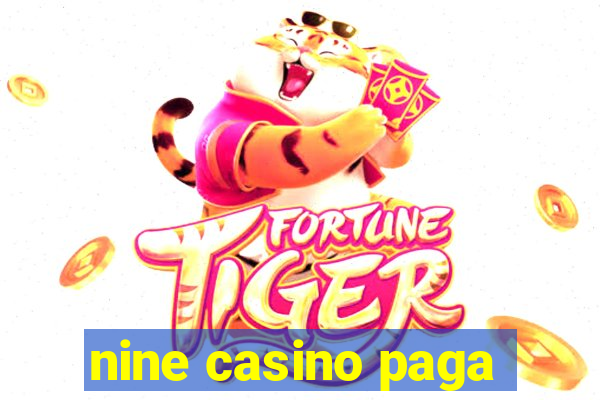 nine casino paga