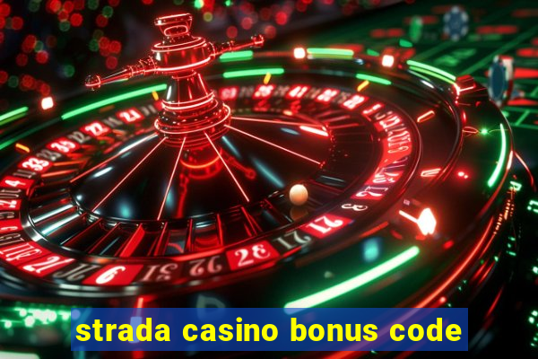 strada casino bonus code