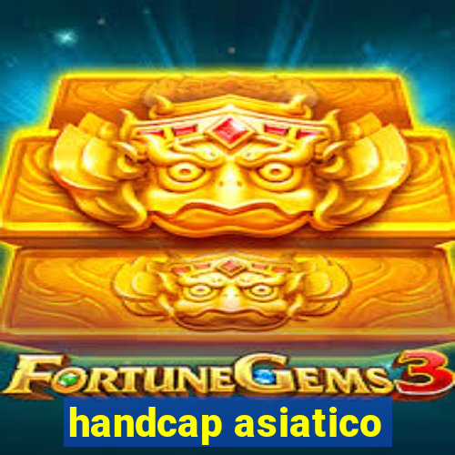 handcap asiatico