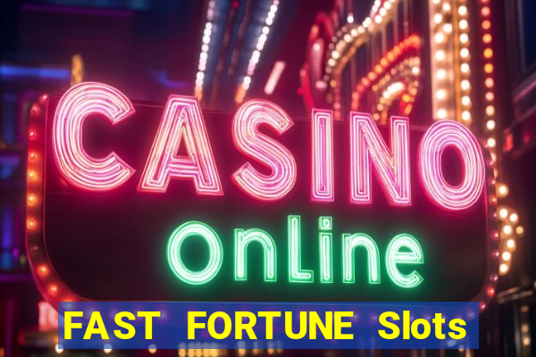 FAST FORTUNE Slots Casino App