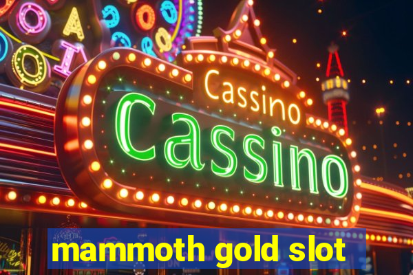 mammoth gold slot