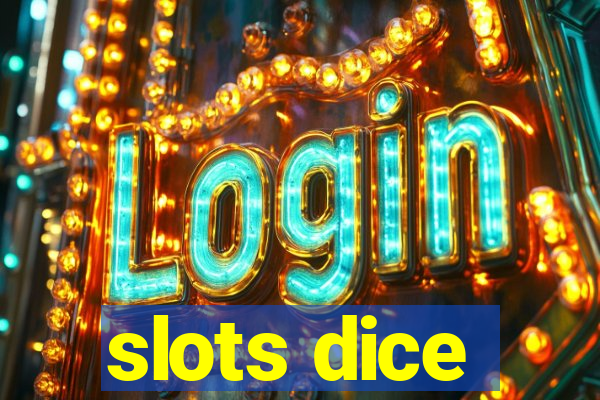 slots dice