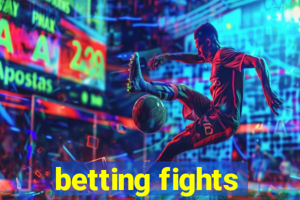 betting fights