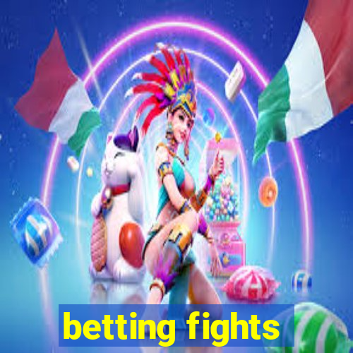 betting fights