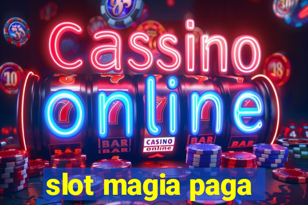 slot magia paga