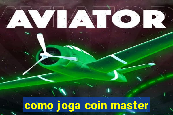 como joga coin master