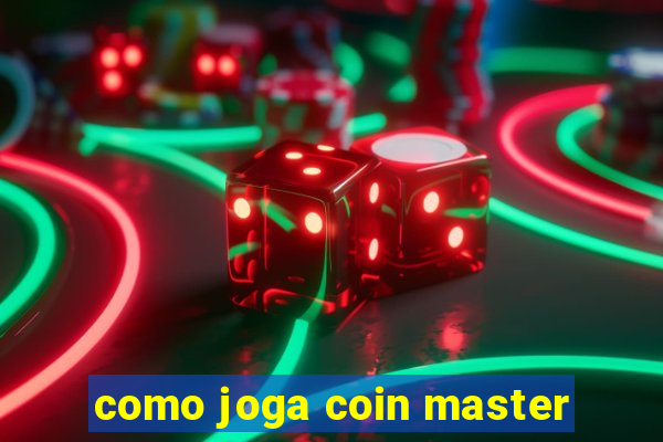 como joga coin master