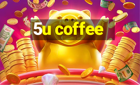 5u coffee