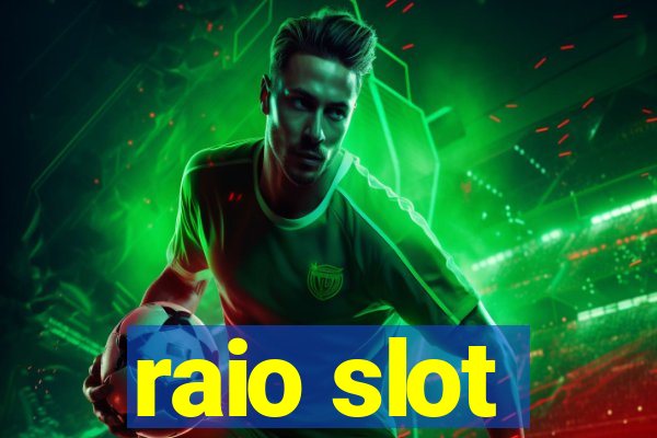 raio slot